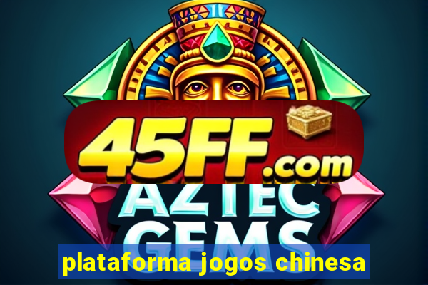 plataforma jogos chinesa